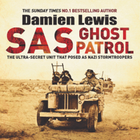 Damien Lewis - SAS Ghost Patrol: The Ultra-Secret Unit That Posed as Nazi Stormtroopers (Unabridged) artwork