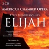American Chamber Opera - Elijah, Op. 70: No. 20. Thanks be to God!