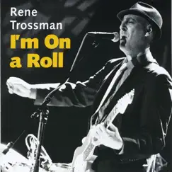 I'm On a Roll by Rene Trossman album reviews, ratings, credits