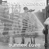 Michael Jameson "Summer Love Ft Andrea Marr" - Single