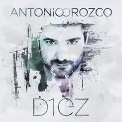 Diez (Bonus Version) - Antonio Orozco