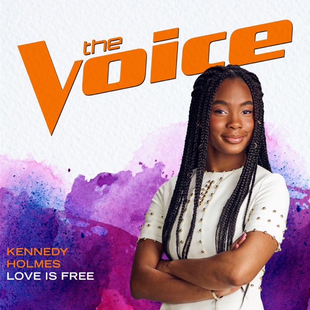 Kennedy Holmes Love Is Free (The Voice Performance) - Single Album Cover