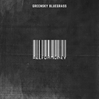 Greensky Bluegrass - All for Money artwork
