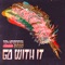 Go With It (feat. MNDR) - TOKiMONSTA lyrics