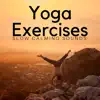 Yoga Exercises: Slow Calming Sounds, Inner Strength, Meditation, Peaceful Mind, Nature Sounds album lyrics, reviews, download