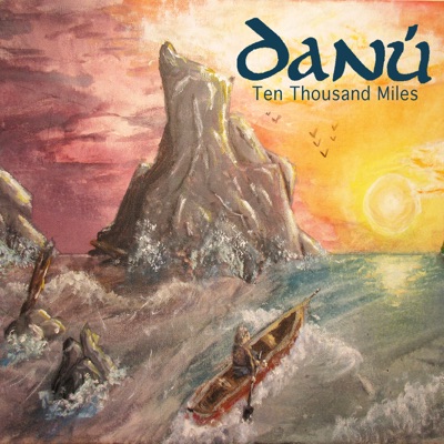 Ten Thousand Miles - Danu