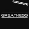 Greatness song lyrics