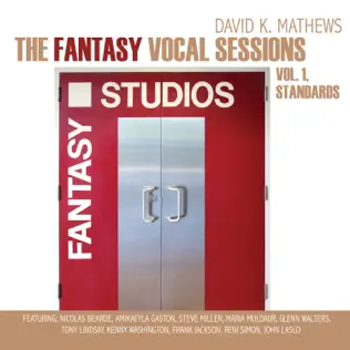 ladda ner album David K Mathews - The Fantasy Vocal Sessions Vol 1 Standards