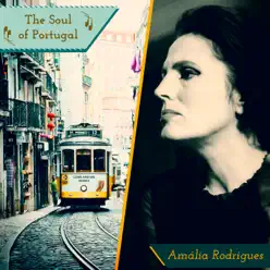The Soul of Portugal - Amália Rodrigues