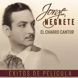 El Charro Cantor...Exitos de Película - Jorge Negrete