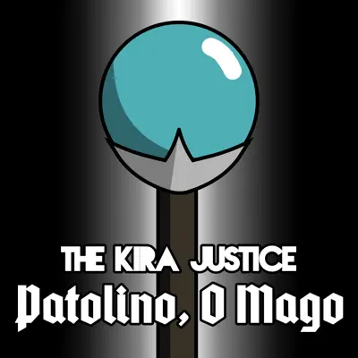 Patolino: O Mago - Single - The Kira Justice