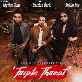 Triple Threat (feat. Rhythm Shaw & Mohini Dey) - Darshan Doshi