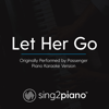 Let Her Go (Originally Performed by Passenger) [Piano Karaoke Version] - Sing2Piano