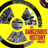 The Dangerous History Podcast podcast