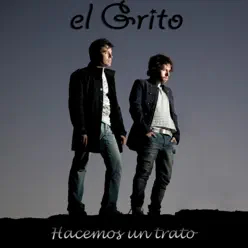 Hacemos Un Trato - El Grito Hacemos Un Trato - El Grito