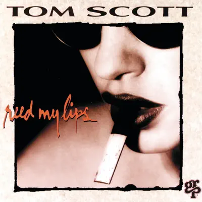 Reed My Lips - Tom Scott
