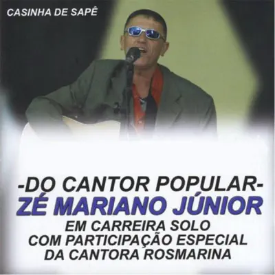 Casinha de Sape - Zé Mariano Júnior