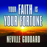Neville Goddard - Your Faith is Your Fortune artwork