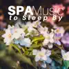 Spa Music to Sleep By - Ease Anxiety at Night album lyrics, reviews, download