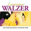 Die große Ballroom & Tanzsport Serie: Langsamer Walzer album lyrics, reviews, download