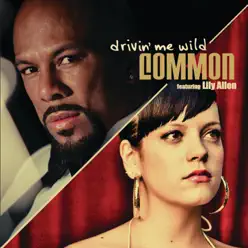 Drivin' Me Wild (feat. Lily Allen) - Single - Common