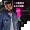 Eu Quero Arriscar - Single