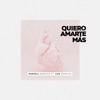 Quiero Amarte Mas (feat. Luis Morales) - Single