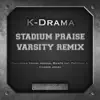 Stream & download Stadium Praise (Varsity Remix) [feat. Young Joshua, Bumps Inf, Pettidee & Charde Jones] - Single