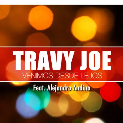 Venimos Desde Lejos (feat. Alejandro Andino) - Single - Travy Joe