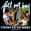 Thnks Fr Th Mmrs Remix - EP album lyrics, reviews, download