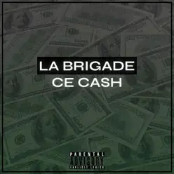 Ce Cash - Single - La Brigade Ce Cash - Single - La Brigade
