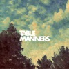 Table Manners - Single