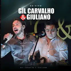 Gil Carvalho & Giuliano (Ao Vivo) - Gil Carvalho e Giuliano