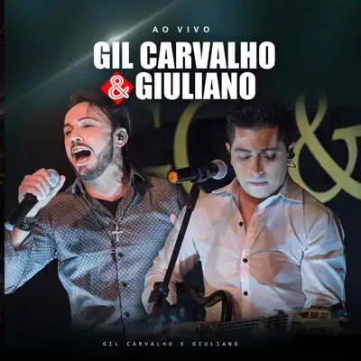 Gil Carvalho & Giuliano (Ao Vivo) - Gil Carvalho e Giuliano