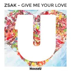Give Me Your Love - EP by Zsak album reviews, ratings, credits