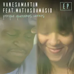Porque queramos vernos (feat. Matias Damásio) [EP] - Vanesa Martín