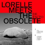 Lorelle Meets The Obsolete - Líneas En Hojas