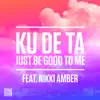 Just Be Good to Me (feat. Nikki Amber) - Single album lyrics, reviews, download