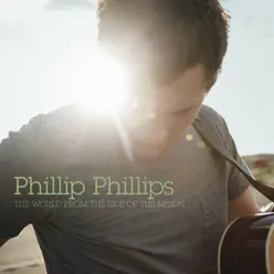 The World From the Side of the Moon (Deluxe) - Phillip Phillips