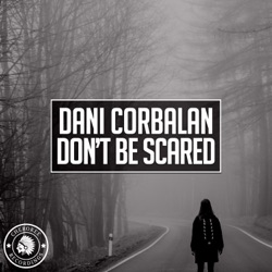 Dani Corbalan - Don't Be Scared (Radio Edit)