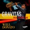 Gravitas (Paul Brown Mix) - Will Donato lyrics