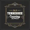 Old Tennessee Country Songs: Wild Instrumental Music, Best for Evenings with Whisky, Vintage Saloon & Taverns album lyrics, reviews, download