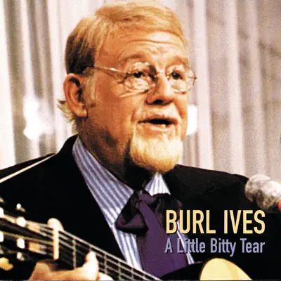 A Little Bitty Tear - Burl Ives