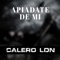 Apiádate de Mi - Calero LDN lyrics