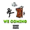 We Coming (with R.A.B, Double R & Chris Corleone) - Single album lyrics, reviews, download