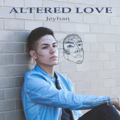 Altered Love - EP by Jeyhan album reviews, ratings, credits