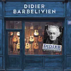Créateur de chansons - Didier Barbelivien Créateur de chansons - Didier Barbelivien
