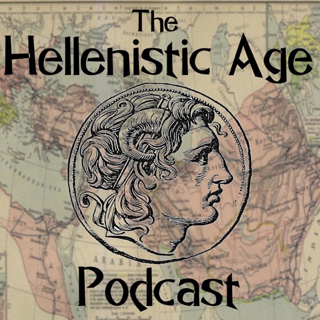 The Hellenistic Age Podcast by The Hellenistic Age Podcast on Apple ...