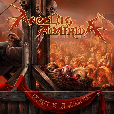 Cabaret de la Guillotine - Angelus Apatrida
