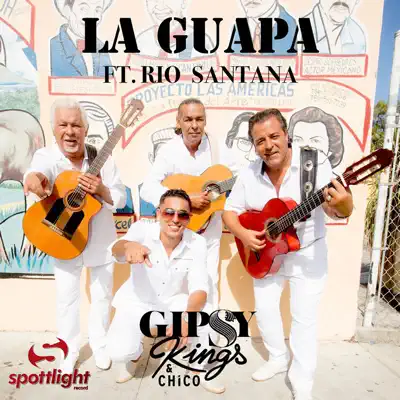 La Guapa (feat. Río Santana) - Single - Gipsy Kings